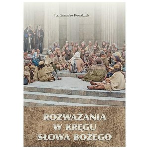 ROZWAŻANIA W KRĘGU SŁOWA BOŻEGO CZ.2