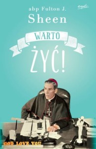 Warto żyć! Abp Fulton Sheen