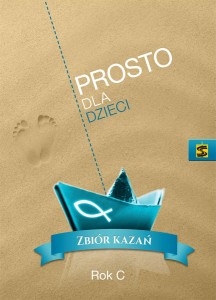 Prosto dla dzieci. Zbiór kazań. Rok C ks. Pogodny