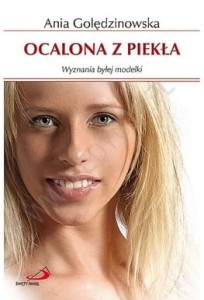 Ocalona z piekła. Wyznania byłej modelki Ania Golędzinowska