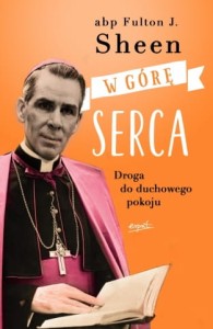 W górę serca Abp Fulton Sheen