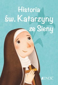 Historia św. Katarzyny ze Sieny seria: Wielcy przyjaciele Jezusa