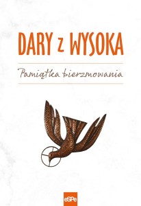 Dary z wysoka. Pamiątka bierzmowania Elżbieta Wiater (opr.) 