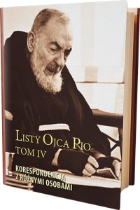 Listy Ojca Pio. Tom IV Korespondencja z różnymi osobami