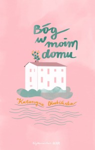 Bóg w moim domu Katarzyna Olubińska 