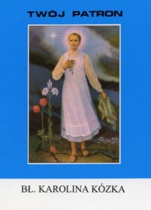 TWÓJ PATRON bł. Karolina Kózka