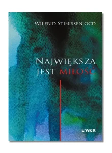 Największa jest miłość Wilfrid Stinissen OCD