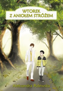 Wtorek z Aniołem Stróżem – Aleksandra Polewska