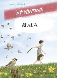 Srebrna rybka, święty Antoni Padewski – Aleksandra Polewska 