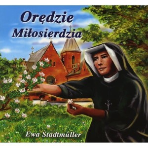 Orędzie miłosierdzia Ewa Stadtmüller 