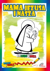 Mama Jezusa i nasza. Kolorowanka