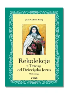 Rekolekcje z Teresą od Dzieciątka Jezus