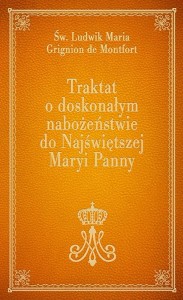 Traktat o doskonałym nabożeństwie do Najświętszej Maryi Panny Św. Ludwik Maria Grignion de Montfort 
