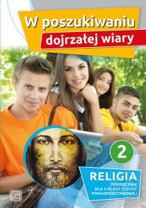 Religia kl. II LO W poszukiwaniu dojrzałej wiary. Podręcznik