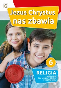 Religia kl. VI Jezus Chrystus nas zbawia. Podręcznik
