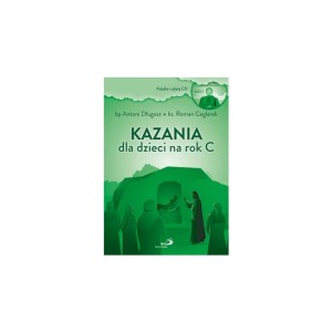 Kazania dla dzieci na rok C (książka z płytą CD) bp Antoni Długosz, ks. Roman Ceglarek 