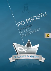 Po prostu “kazania” księdza Pogodnego. Kazania Maryjne