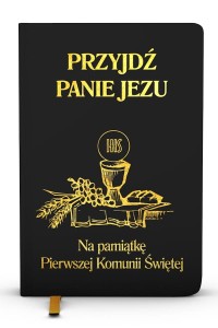 Przyjdź, Panie Jezu Na pamiątkę Pierwszej Komunii Świętej. Czarny