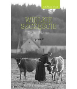Wielkie Szczęście. Życie Mnichów. Opowieść