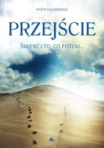 Przejście. Śmierć i to, co potem...