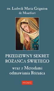 Przedziwny sekret Różańca Świętego św. Ludwik Maria Grignion de Montfort