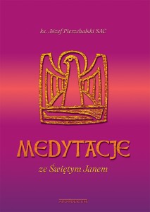 Medytacje ze Świętym Janem ks. Józef Pierzchalski SAC