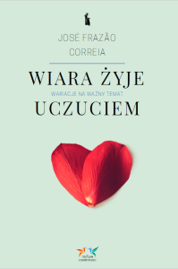 Wiara żyje uczuciem José Frazão Correia
