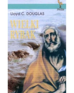 Wielki Rybak Lloyd C. Douglas