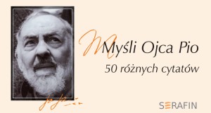 Myśli Ojca Pio w obwolucie - 50 różnych cytatów
