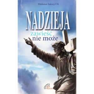 Nadzieja zawieść nie może ks. Waldemar Rakocy CM 