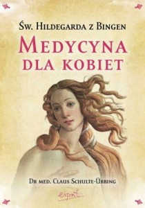 Medycyna dla kobiet Dr Claus Schulte-Übbing św. Hildegarda z Bingen