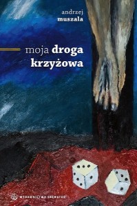 Moja droga krzyżowa ks. Andrzej Muszala 