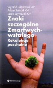 Znaki szczególne Zmartwychwstałego. Rekolekcje paschalne 