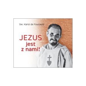 Perełka 316 Jezus jest z nami! Karol Foucauld 