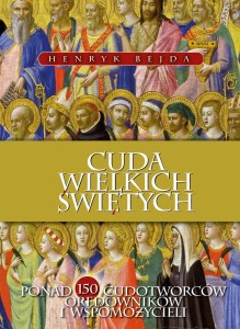 Cuda Wielkich Świętych Henryk Bejda 