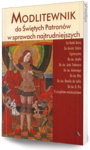 Modlitewnik do świętych Patronów w sprawach najtrudniejszych