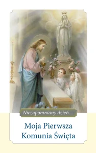Moja Pierwsza Komunia Święta.  Niezapomniany dzień...