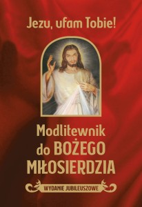 Modlitewnik do Bożego Miłosierdzia. Jezu Ufam Tobie