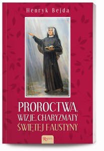 Proroctwa, Wizje, Charyzmaty świętej Faustyny 