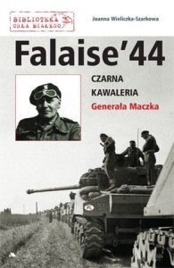 Falaise ‘44 	Joanna Wieliczka-Szarkowa