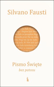 Pismo św. bez patosu. Czym jest Biblia i jak ją czytać  Silvano Fausti