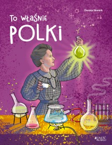 To właśnie Polki Dorota Skwark