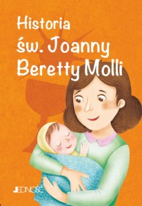 Historia św. Joanny Beretty Molli seria: Wielcy przyjaciele Jezusa
