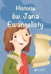 Historia św. Jana Ewangelisty seria: Wielcy przyjaciele Jezusa , 
