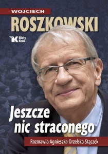 Jeszcze nic straconego Prof. Wojciech Roszkowski
