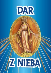 Dar z nieba. Życie św. Katarzyny Labouré. Historia objawień Cudownego Medalika