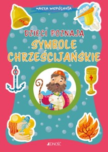 Dzieci poznają symbole chrześcijańskie. Seria: Nasza wspólnota