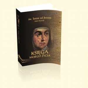 Księga mojego życia (wyd. kieszonkowe) św. Teresa od Jezusa Doktor Kościoła