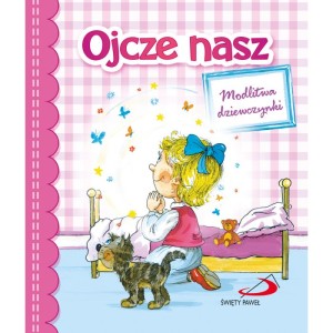 Ojcze nasz. Modlitwa dziewczynki