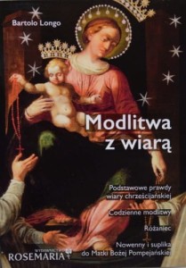 Modlitwa z wiarą. Bartolo Longo 